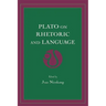 Plato on Rhetoric and Language: Four Key Dialogues