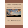 Towards Understanding Islam: Updated for a Modern World