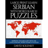 Large Print Learn Serbian with Word Search Puzzles: Learn Serbian Language Vocabulary with Challenging Easy to Read Word Find Puzzles