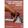 School Counseling and the Student Athlete: College, Careers, Identity, and Culture