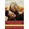 Dad's Everything Book for Daughters: Practical Ideas for a Quality Relationship