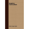 Imaginary Conversations
