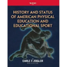 History and Status of American Physical Education and Educational Sport