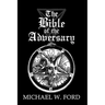 The Bible of the Adversary 10th Anniversary Edition: Adversarial Flame Edition