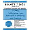 PRAXIS PLT 5624 Grades 7-12: PLT 5624 Study Guide