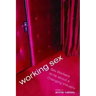 Working Sex: Sex Workers Write About a Changing Industry