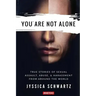 You Are Not Alone: True Stories of Sexual Assault, Abuse, & Harassment From Around the World