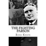 The Fighting Parson: The Life of Reverend Leslie Spracklin (Canada's Eliot Ness)