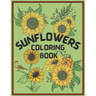 Sunflower Coloring Book: An Adult Coloring Book, Fun, Easy, and Relaxing Coloring Pages for Stress Relief and Relaxation. Symbolize happiness,