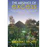 The Absence of Excess: Stories on Cultural Immersion, Godly Love, and Living Surrendered from a Black American Missionary in Africa