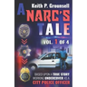 A Narc's Tale: Vol. 1 of 4