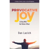 Provocative Joy: Living Well, No Matter What