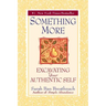 Something More: Excavating Your Authentic Self