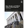 Race, Gender, and Political Culture in the Trump Era: The Fascist Allure