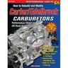 How to Rebuild and Modify Carter/Edelbrock Carburetors