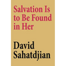 Salvation Is to Be Found in Her