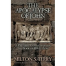 The Apocalypse of John: A Preterist Commentary on the Book of Revelation