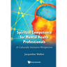 Spiritual Competence for Mental Health Professionals: A Culturally Inclusive Perspective