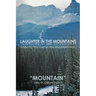 Laughter in the Mountains: Enjoying the Last of the Mountain Men