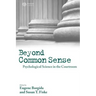 Beyond Common Sense: Psychological Science in the Courtroom