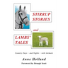 STIRRUP STORIES and LAMBS' TALES: Country Days - and Nights - with Animals