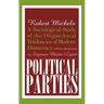 Political Parties: A Sociological Study of the Oligarchical Tendencies of Modern Democracy