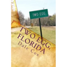Two Egg, Florida: A Collection of Ghost Stories, Legends and Unusual Facts