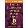 Battle Techniques for War Weary Saints