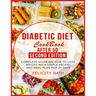 Diabetic Diet Cookbook After 50 Second Edition: Complete Guide On How To Lose Weight With Simple Recipes And Meal Plan For 20 Days
