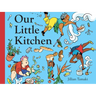 Our Little Kitchen: A Board Book