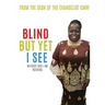 Blind But Yet I See
