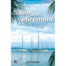Sailing Into Retirement: 7 Ways to Retire on a Boat at 50 with 10 Steps That Will Keep You There Until 80