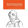 Nurse Florence(R) Coloring Book: How Do We Grow?