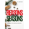 Reasons for the Seasons: Origins of the Christian Holidays