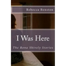 I Was Here: The Rona Shively Stories