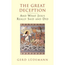 The Great Deception: And What Jesus Really Said and Did