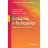 Evaluating E-Participation: Frameworks, Practice, Evidence
