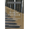 'Illegal' Traveller: An Auto-Ethnography of Borders