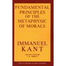 The Fundamental Principles of the Metaphysic of Morals