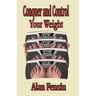 Conquer and Control Your Weight