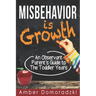 Misbehavior is Growth: An Observant Parent's Guide to the Toddler Years