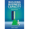 Building Business Capacity: How Continuous Improvement Yields Exponential Growth