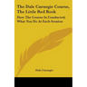 The Dale Carnegie Course, The Little Red Book: How The Course Is Conducted, What You Do At Each Session