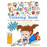 Kindergarten Coloring Book - Volume 2: Kids Ages 2-5: Fun with Letters, Numbers, Shapes, Colors, Animals & Dinosaurs