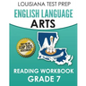 LOUISIANA TEST PREP English Language Arts Reading Workbook Grade 7: Covers the Literature and Informational Text Reading Standards