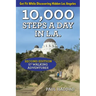 10,000 Steps a Day in L.A.: 57 Walking Adventures