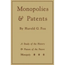 Monopolies and Patents: A Study of the History and Future of the Patent Monopoly