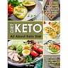 Keto Diet: All about Keto Diet, One-Week Ketogenic Diet Meal Plan, Delectable Keto Recipes (Lose Weight, Boost Body Health)