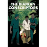 The Biafran Conscriptors: Memoirs of the Nigerian-Biafra Civil War (1967-1970)