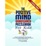 The Positive Mind Wordsearch Puzzle Book For Kids: 100 Fun & Challenging Wordsearch Puzzles to Help Children Build Confidence, Boost Self-Esteem & Dev